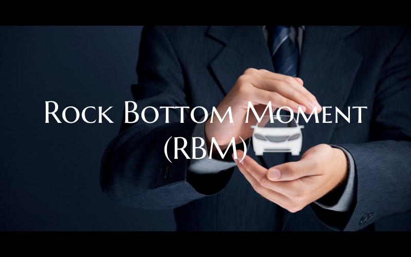 Rock Bottom Moment (RBM)